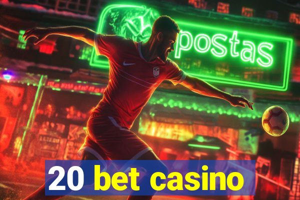 20 bet casino